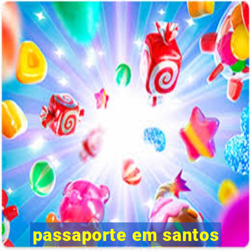 passaporte em santos